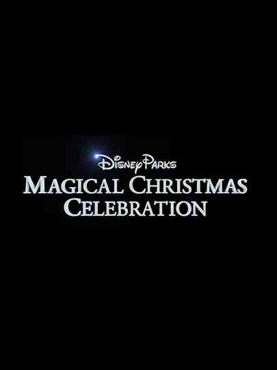 Disney Parks Magical Christmas Celebration Poster