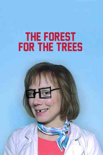 The Forest for the Trees Poster