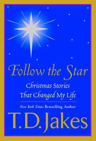 T.D. Jakes Presents: "Follow The Star" Poster
