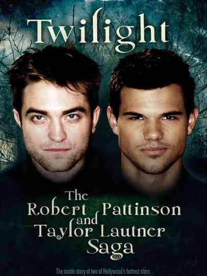 Twilight: The Robert Pattinson and Taylor Lautner Saga Poster