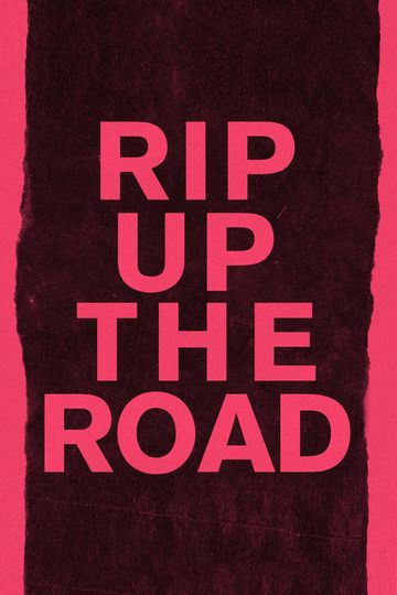 Rip Up The Road