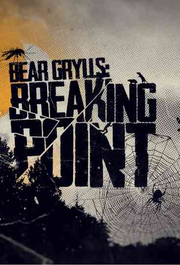 Bear Grylls: Breaking Point Poster