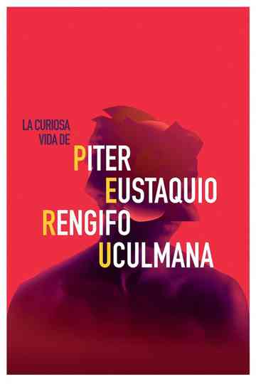La curiosa vida de Piter Eustaquio Rengifo Uculmana Poster