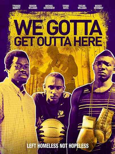 We Gotta Get Out of Here Poster