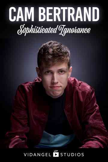 Cam Bertrand Sophisticated Ignorance poster