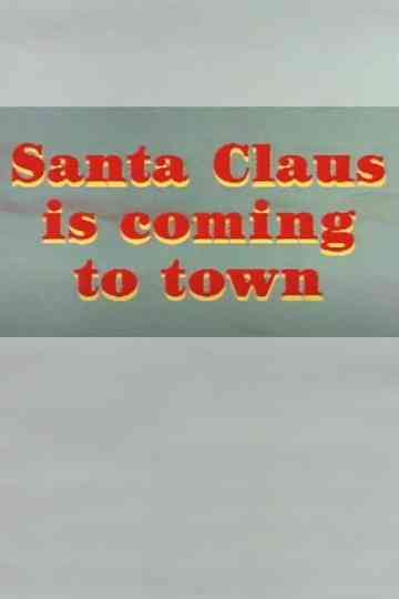 Santa Claus Is Coming to Town