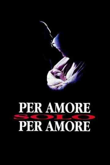 Per amore, solo per amore Poster