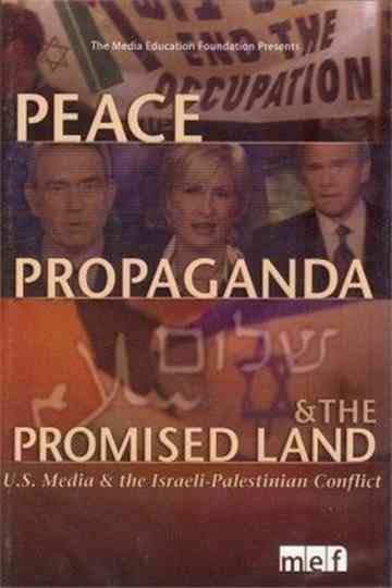 Peace, Propaganda & the Promised Land Poster