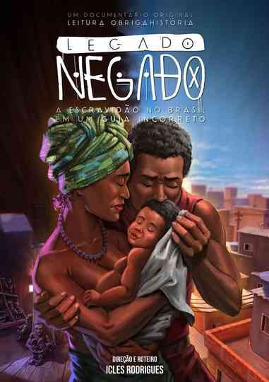 Denied Legacy Slavery in Brazil in an Incorrect Guide Poster