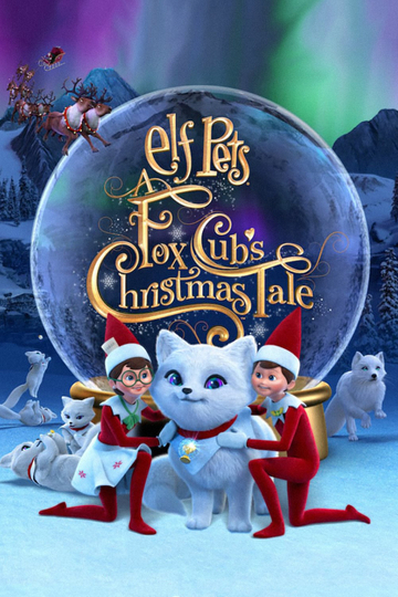 Elf Pets A Fox Cubs Christmas Tale Poster