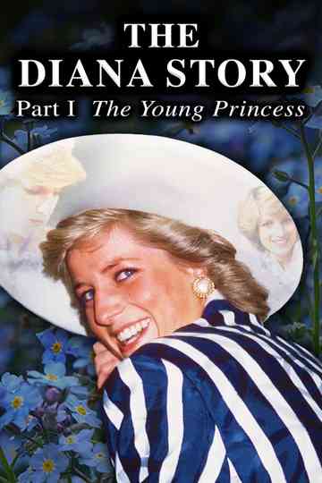 The Diana Story: Part I: The Young Princess Poster