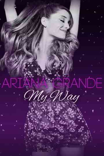 Ariana Grande: My Way Poster