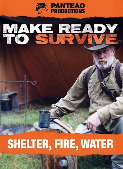Make Ready To Survive  Shelter Fire Water