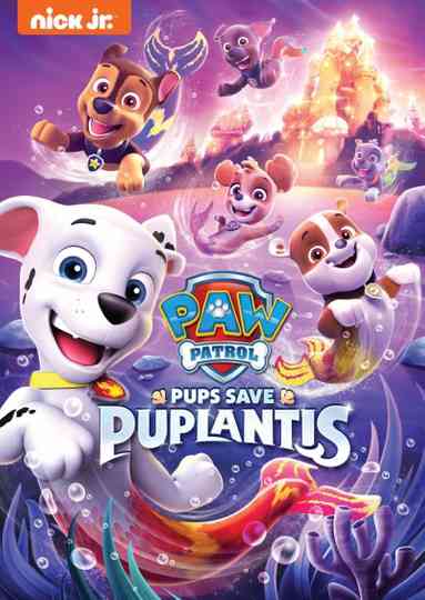 PAW Patrol Pups Save Puplantis poster