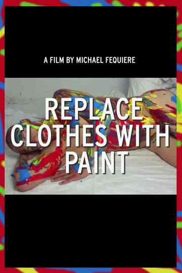 Replace Clothes with Paint Poster