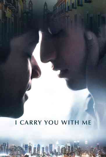 I Carry You with Me (Te Llevo Conmigo) poster