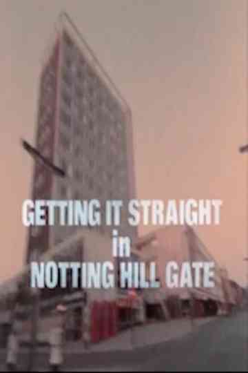 Getting It Straight in Notting Hill Gate Poster