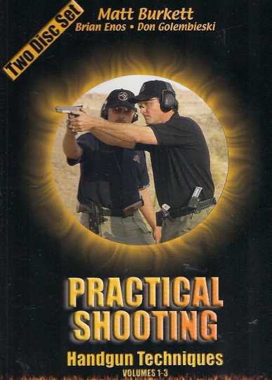 Practical Shooting Handgun Techniques Volumes 1-3 Poster