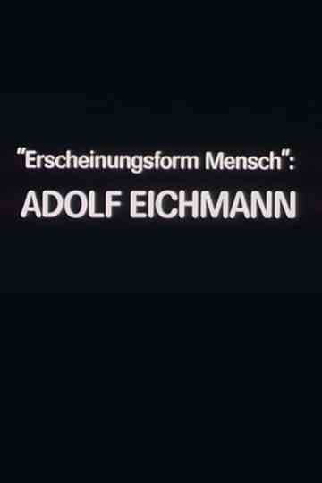 "Erscheinungsform Mensch": Adolf Eichmann Poster
