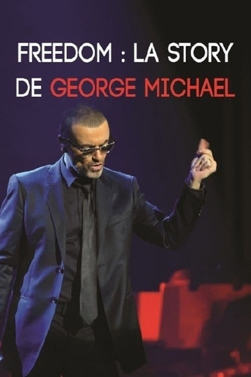 Freedom  La Story de George Michael Poster