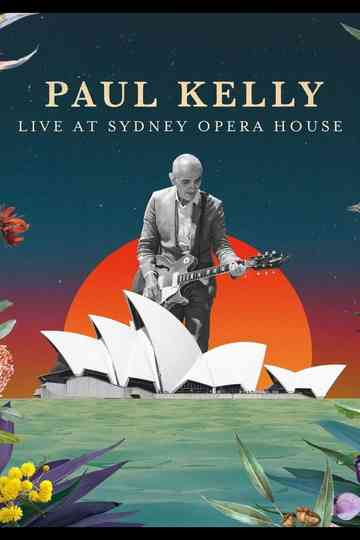 Paul Kelly Live at the Sydney Opera House Poster