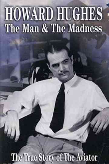 Howard Hughes: The Man and the Madness Poster