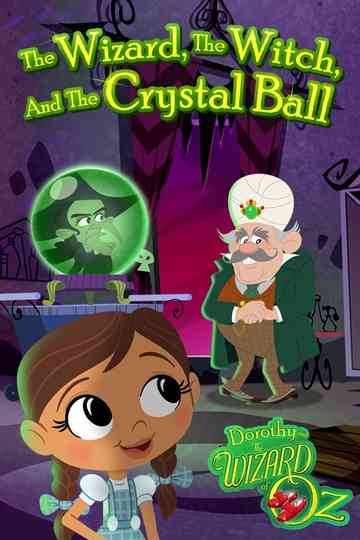 Dorothy and The Wizard of Oz The Wizard The Witch and The Crystal Ball Poster