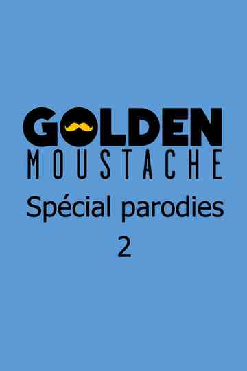 Golden Moustache - Spécial parodies 2 Poster
