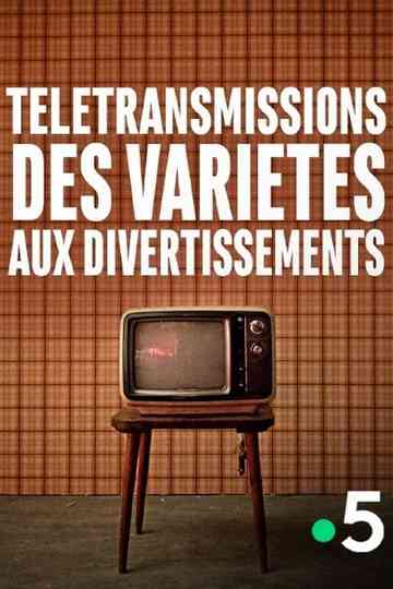 Télétransmissions, des variétés aux divertissements Poster