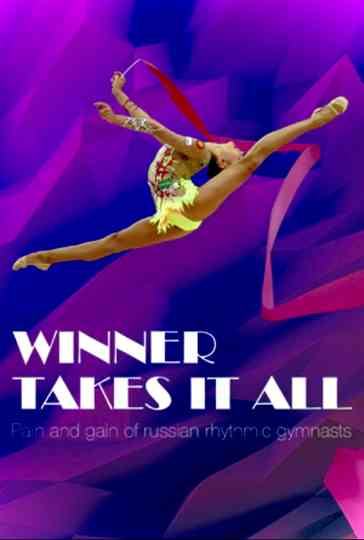 Winner Takes It All: Pain and Gain of Russian Rhythmic Gymnasts Poster