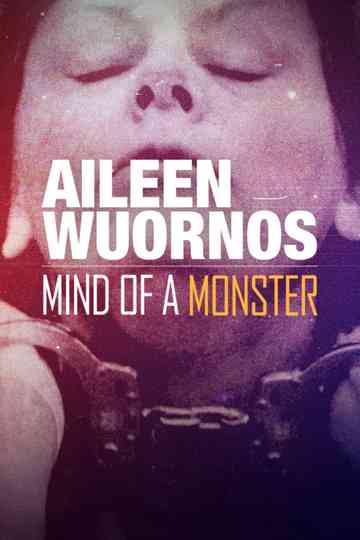 Aileen Wuornos : Mind of a Monster Poster