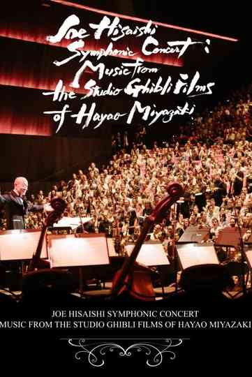 Joe Hisaishi Symphonic Concert Music from the Studio Ghibli Films of Hayao Miyazaki Poster