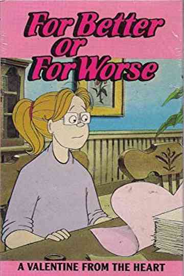 For Better or for Worse: A Valentine from the Heart Poster