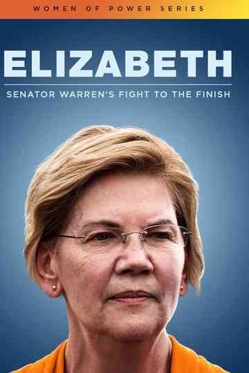 Elizabeth: Senator Warren's Fight To The Finish Poster