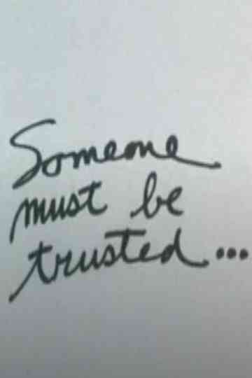 Someone Must Be Trusted Poster