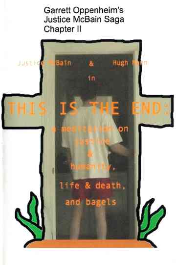 This Is the End: A Meditation on Justice & Humanity, Life & Death, and Bagels Poster