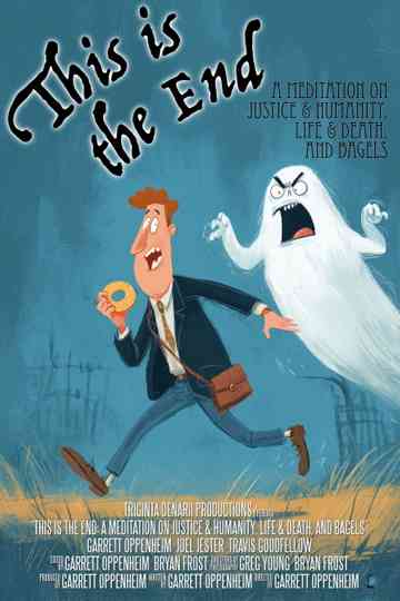 This Is the End: A Meditation on Justice & Humanity, Life & Death, and Bagels Poster