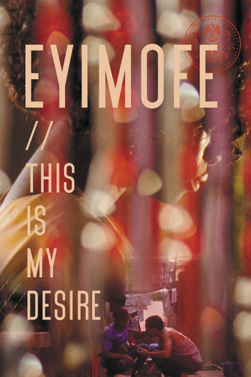 Eyimofe This Is My Desire Poster