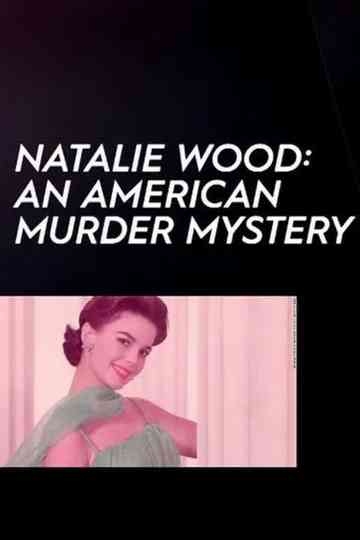 Natalie Wood: An American Murder Mystery poster