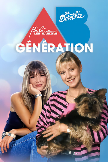 Dorothée, Hélène et les garçons : Génération AB Productions ! Poster