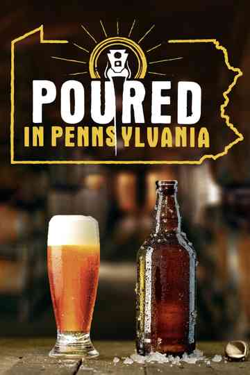 Poured in Pennsylvania Poster