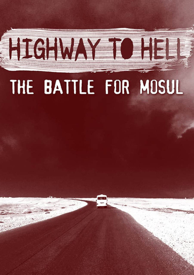 Highway to Hell The Battle of Mosul