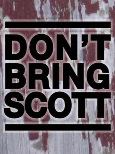 Don't Bring Scott Poster