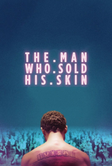 The Man Who Sold His Skin Poster