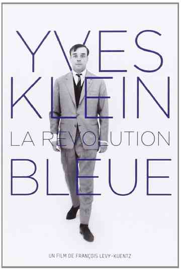 Yves Klein: The Blue Revolution Poster