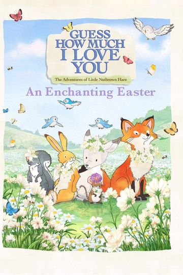 Guess How Much I Love You The Adventures of Little Nutbrown Hare An Enchanting Easter
