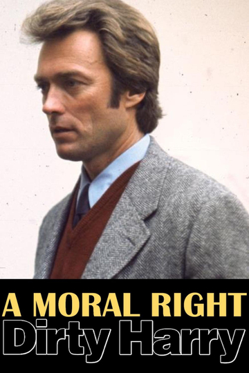 A Moral Right The Politics of Dirty Harry Poster