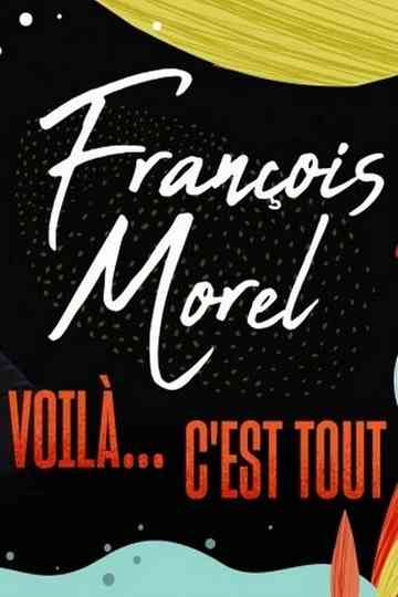 François Morel  voilà cest tout Poster