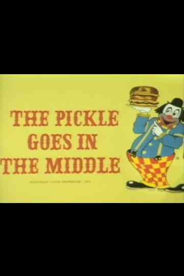 The Pickle Goes in the Middle Poster