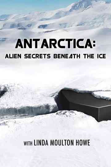 Antarctica: Alien Secrets Beneath the Ice Poster